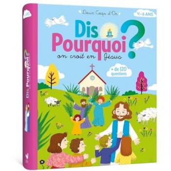 Dis Pourquoi on croit en Jésus ?