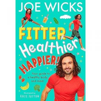 Joe Wicks Fitter, Healthier, Happier!