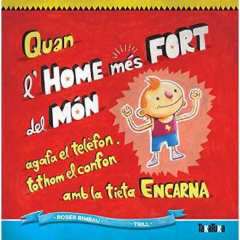 Quan L'Home Mes Fort Del Mon Agafa El Te