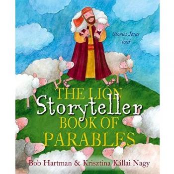 The Lion Storyteller Book of Parables: Stories Jesus Told