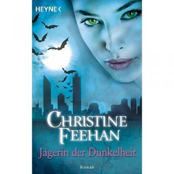 Christine Feehan Jägerin Der Dunkelheit: Der Bund Der Schattengänger 1