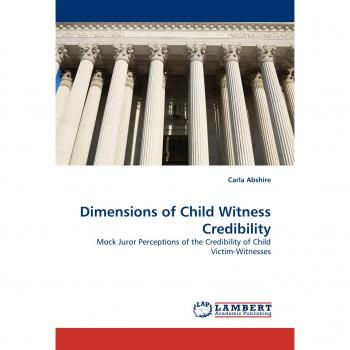 Dimensions of Child Witness Credibility: Mock Juror Perceptions of the Credibility of Child Victim-Witnesses