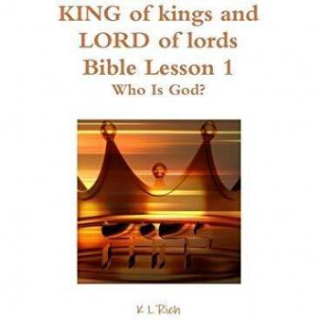 KING of kings and LORD of lords Bible Lesson 1