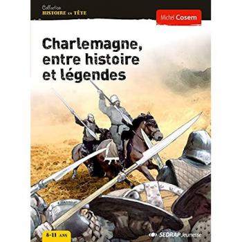 Roman jeunesse Charlemagne : Histoire et légendes de Michel Cosem