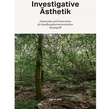 Investigative Ästhetik: Immersion und Innovation als handlungshermeneutischer Kunstgriff