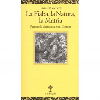 La fiaba, la natura, la matria. Pensare la decrescita con i Grimm