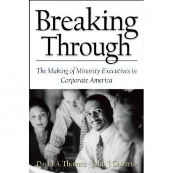 Thomas, David A. Breaking Through: The Making Of Minority Executives In Corporate America (Harvard Business Review (Hardcover))