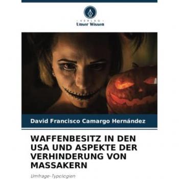 Umfrage-Typologien zum Waffenbesitz in den USA und Aspekte der Verhinderung von Massakern