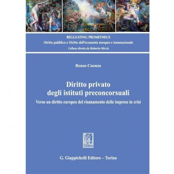 Diritto privato degli istituti preconcorsuali. Verso un diritto europeo del risanamento delle imprese in crisi