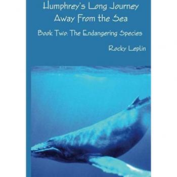 Humphrey's Long Journey Away From the Sea, Book Two: The Endangering Species
