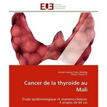 Cancer de la thyroide au Mali: Étude épidémiologique et anatomo-clinique: A propos de 64 cas