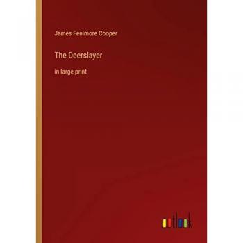 The Deerslayer: in large print
