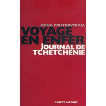Voyage en enfer. Journal de Tchétchénie