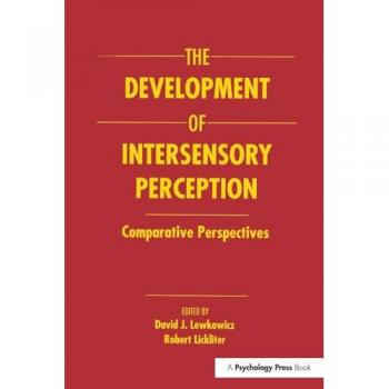 The Development of Intersensory Perception: Comparative Perspectives
