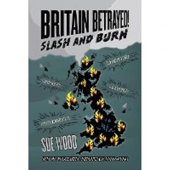 Britain Betrayed: Slash and Burn