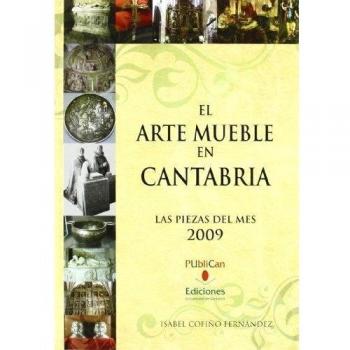 El arte mueble en Cantabria : las piezas del mes 2009