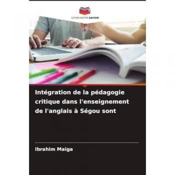 Maiga, Ibrahim: Intégration de la pédagogie critique dans l'enseignement de l'anglais à Ségou sont