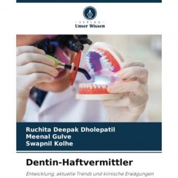 Dentin-Haftvermittler: Entwicklung, aktuelle Trends und klinische Erwägungen