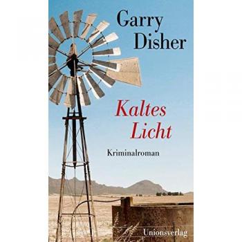 Garry Disher Kaltes Licht: Kriminalroman