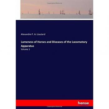 Lameness of Horses and Diseases of the Locomotory Apparatus: Volume 1