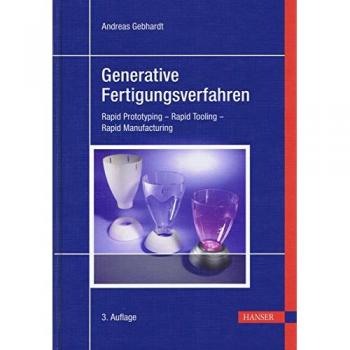 Generative Fertigungsverfahren: Rapid Prototyping