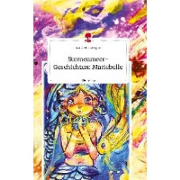 Sternenmeer-Geschichten: Mariebelle. Life is a Story