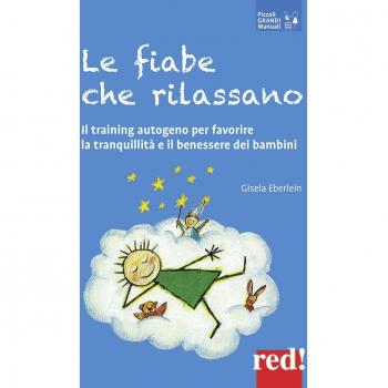 Le fiabe che rilassano. Il training autogeno per favorire la tranquillità e il benessere dei bambini