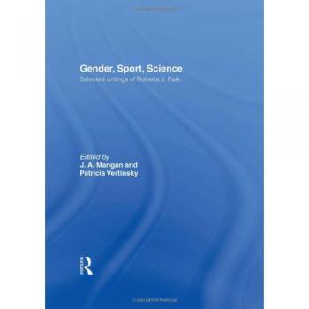 Gender, Sport, Science: Selected writings of Roberta J. Park