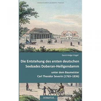Die Entstehung des ersten deutschen Seebades Doberan-Heiligendamm: unter dem Baumeister Carl Theodor Severin (1763–1836)