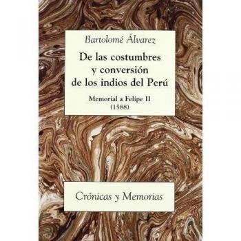 De las costumbres y conversión de los indios del perú