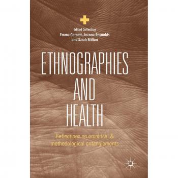 Ethnographies and Health: Reflections on Empirical and Methodological Entanglements