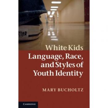 Vitalsource Technologies, Inc. White Kids: Language, Race And Styles