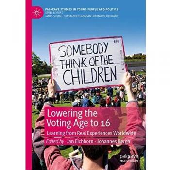 Lowering the Voting Age to 16: Learning from Real Experiences Worldwide