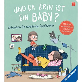 Und da drin ist ein Baby? Antworten fÃ¼r neugierige Geschwister