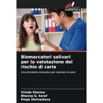 Sharma, Vrinda: Biomarcatori salivari per la valutazione del rischio di carie