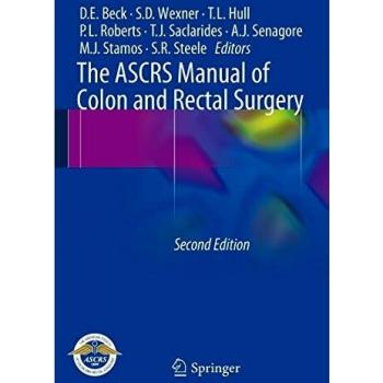 The ASCRS Manual of Colon and Rectal Surgery