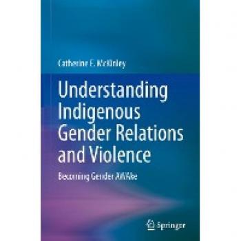 Understanding Indigenous Gender Relations and Violence: Becoming Gender AWAke