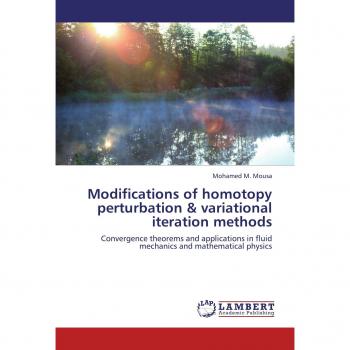 Modifications of homotopy perturbation & variational iteration methods: Convergence theorems and applications in fluid mechanics and mathematical physics