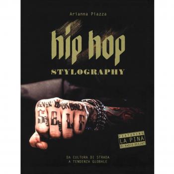 Hip hop stylography. Da cultura di strada a tendenza globale