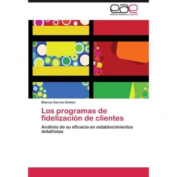 Los programas de fidelización de clientes: Análisis de su eficacia en establecimientos detallistas
