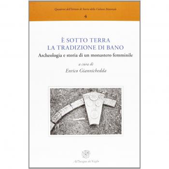 È sotto terra la tradizione di Bano. Archeologia e storia di un monastero femminile