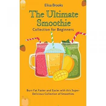 Brooks, Elisa: The Ultimate Smoothie Collection for Beginners
