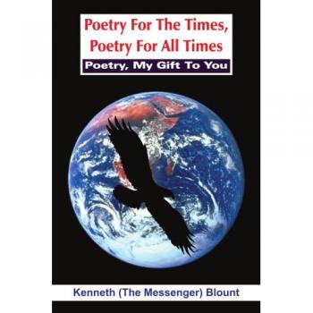 Poetry For The Times, Poetry For All Times: Poetry, My Gift To You