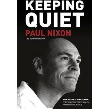 Keeping Quiet: Paul Nixon: The Autobiography
