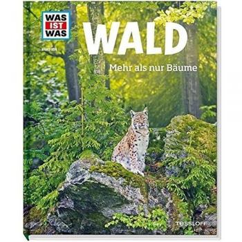 Was ist was Bd. 134: Wald. Mehr als nur Bäume