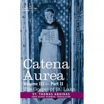 Catena Aurea: Commentary on the Gospel of St. Luke