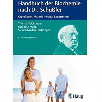 Handbuch der Biochemie nach Dr. Schüßler: Grundlagen, Materia medica, Repertorium