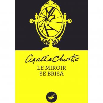 Le miroir se brisa (Nouvelle traduction révisée)