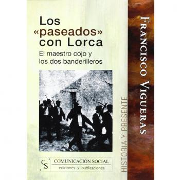 Los paseados con Lorca: el maestro cojo y los dos banderilleros