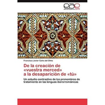 De la creación de «vuestra merced» a la desaparición de «tú»: Un estudio contrastivo de los pronombres de tratamiento en las lenguas iberorrománicas